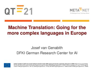 The Multilingual Europe Technology Alliance  Machine Translation: Going for the more complex languages in Europe Josef van Genabith DFKI German Research Center for AI