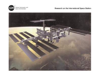 National Aeronautics and Space Administration Research on the International Space Station  National Aeronautics and