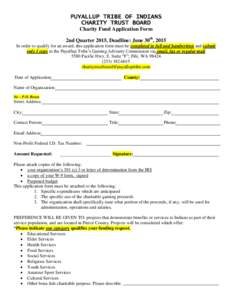 PUYALLUP TRIBE OF INDIANS CHARITY TRUST BOARD Charity Fund Application Form 2nd Quarter 2015, Deadline: June 30th, 2015 In order to qualify for an award, this application form must be completed in full and handwritten an