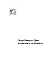 Electoral Management Design: The International IDEA Handbook Electoral Management Design: The International IDEA Handbook