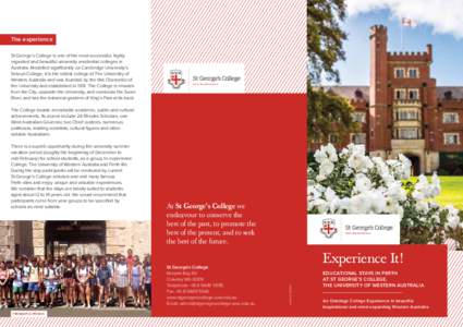 The experience St George’s College is one of the most successful, highly regarded and beautiful university residential colleges in Australia. Modelled significantly on Cambridge University’s Selwyn College, it is the