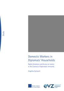 Study  Domestic Workers in Diplomats’ Households Rights Violations and Access to Justice in the Context of Diplomatic Immunity