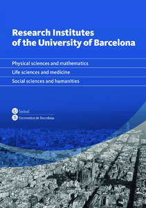 Edition Office of the Vice-Rector for Research, Innovation and Transfer, University of Barcelona. NovemberSource of Facts and Figures UB Research Institutes and UB-GREC database