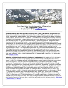 News Digest of the Canadian Association of Geographers No. 329, November 6, 2014 Compiled by Dan Smith <> U Calgary’s Brian Moorman discovers ancient virus in frozen, 700-year-old caribou dung: The disc