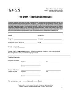 Nathan Weiss Graduate College Office of Graduate Student Services East Campus, Room 218A Program Reactivation Request Graduate students who have not taken courses for two consecutive semesters (excluding winter and