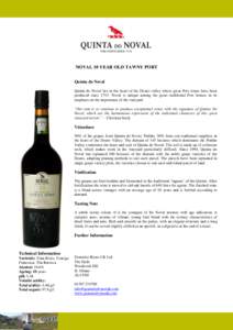 NOVAL 10 YEAR OLD TAWNY PORT Quinta do Noval Quinta do Noval lies in the heart of the Douro valley where great Port wines have been produced sinceNoval is unique among the great traditional Port houses in its emph