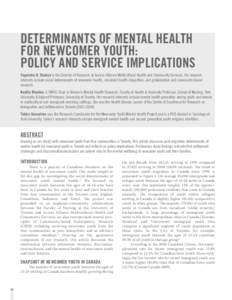 Determinants of Mental Health for Newcomer Youth: Policy and Service Implications Yogendra B. Shakya is the Director of Research at Access Alliance Multicultural Health and Community Services. His research interests incl
