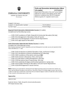 Parks and Recreation Administration Minor (15 credits) (HPPRAMIN) Department of Recreation, Park, and Tourism Studies Effective for students matriculating summer 2018 Minimum cumulative minor GPA of 2.0 required.