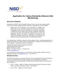    Application for Library Standards Alliance (LSA) Membership Membership Eligibility Membership in NISO’s Library Standards Alliance (LSA) is open to any academic, public,
