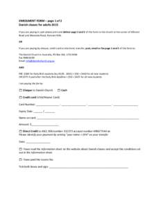 ENROLMENT FORM – page 1 of 2 Danish classes for adults 2015 If you are paying in cash please print and deliver page 1 and 2 of this form to the church at the corner of Hillcrest Road and Weemala Road, Pennant Hills. OR