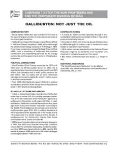 CAMPAIGN TO STOP THE WAR PROFITEERS AND END THE CORPORATE INVASION OF IRAQ HALLIBURTON: NOT JUST THE OIL COMPANY HISTORY • Dallas-based Halliburton was founded in 1919 and is