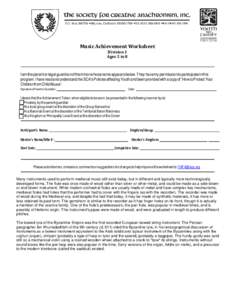 Music Achievement Worksheet Division 1 Ages 5 to 8 I am the parent or legal guardian of the minor whose name appears below. They have my permission to participate in this program. I have read and understand the SCA’s P
