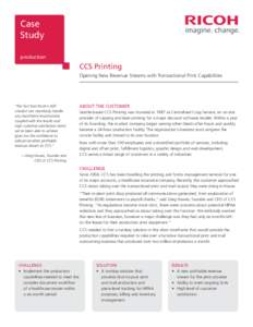 Case Study production CCS Printing Opening New Revenue Streams with Transactional Print Capabilities