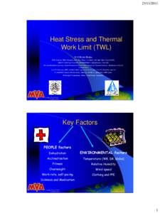 Heat Stress and Thermal Work Limit (TWL) D J (Rick) Brake PhD (Curtin), MBA (Deakin), B.E. Min (Hons 1) (UQld), Adv Dipl Mine Vent (CQIT)