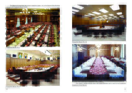 The House of Councillors has sixteen committee rooms: six in the National Diet Building and ten in the Committee Room Annex. Committee Room No. 43  Committee Room No. 1