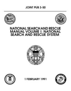 JOINT PUBNATIONAL SEARCH AND RESCUE MANUAL VOLUME I: NATIONAL SEARCH AND RESCUE SYSTEM