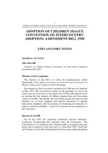 1 Adoption of Children (Hague Convention on Intercountry Adoption) Amendment ADOPTION OF CHILDREN (HAGUE CONVENTION ON INTERCOUNTRY ADOPTION) AMENDMENT BILL 1998