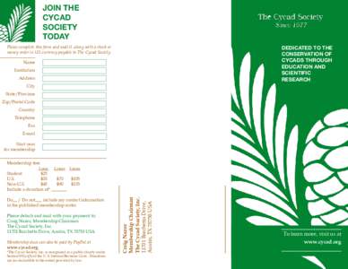 join the cycad society today Please complete this form and mail it, along with a check or money order in US currency payable to The Cycad Society.