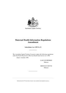 Australian Capital Territory  Maternal Health Information Regulations Amendment Subordinate Law 1999 No 23