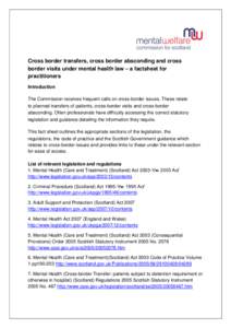 Cross border transfers, cross border absconding and cross border visits under mental health law – a factsheet for practitioners Introduction The Commission receives frequent calls on cross-border issues. These relate t