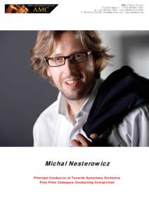 Michal Nesterowicz Principal Conductor of Tenerife Symphony Orchestra First Prize Cadaques Conducting Competition MICHAL NESTEROWICZ Principal Conductor of the Tenerife Symphony Orchestra