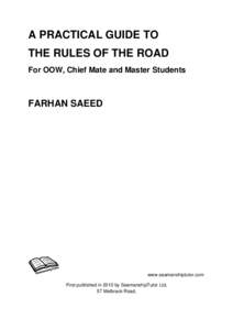 A PRACTICAL GUIDE TO THE RULES OF THE ROAD For OOW, Chief Mate and Master Students FARHAN SAEED