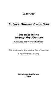 Bioethics / Biology / Applied genetics / Human evolution / Scientific racism / John Glad / Seymour Itzkoff / Dysgenics / Richard Lynn / Eugenics / Ethics / Intelligence