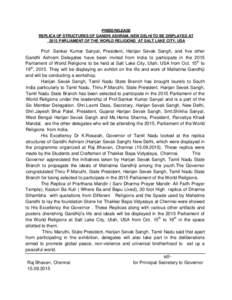 PRESS RELEASE REPLICA OF STRUCTURES OF GANDHI ASHRAM, NEW DELHI TO BE DISPLAYED AT 2015 PARLIAMENT OF THE WORLD RELIGIONS AT SALT LAKE CITY, USA Prof. Sankar Kumar Sanyal, President, Harijan Sevak Sangh, and five other G