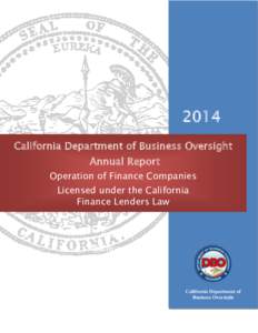 2014 California Department of Business Oversight Annual Report Operation of Finance Companies Licensed under the California Finance Lenders Law