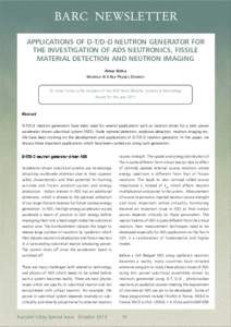 BARC NEWSLETTER APPLICATIONS OF D-T/D-D NEUTRON GENERATOR FOR THE INVESTIGATION OF ADS NEUTRONICS, FISSILE MATERIAL DETECTION AND NEUTRON IMAGING Amar Sinha Neutron & X-Ray Physics Division