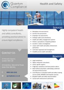 Health and Safety  SERVICES Highly competent health and safety consultants, providing practical advice to