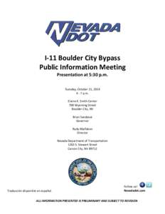 I-11 Boulder City Bypass Public Information Meeting Presentation at 5:30 p.m. Tuesday, October 21, [removed]p.m. Elaine K. Smith Center
