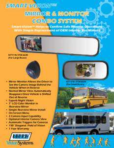 Smart-Vision™ Helps to Confirm Safe Reverse Operations With Simple Replacement of OEM Interior Bus Mirrors KIT P/N: STSK6630 (For Large Buses)