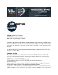 POSITION: Dome Backstage Assistant DEPARTMENT: Volvo Ocean Race Experience AREA: DOME: Race-show Studio & Cinema In support of each Host Port’s own stopover entertainment plans, Volvo Ocean Race is installing a series 