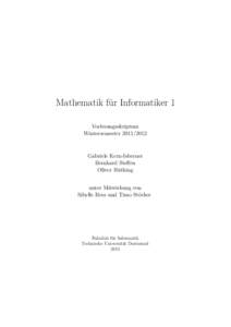 Mathematik für Informatiker 1 Vorlesungsskriptum WintersemesterGabriele Kern-Isberner Bernhard Steffen