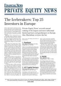 08 SeptemberThe Icebreakers: Top 25 Investors in Europe Private equity investors in Europe are growing up. Smart fund of fund managers that found themselves under pressure during