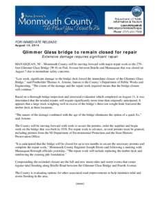 FOR IMMEDIATE RELEASE:  August 14, 2014 Glimmer Glass bridge to remain closed for repair Extensive damage requires significant repair