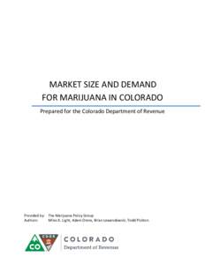 May 13, 2014  MARKET SIZE AND DEMAND FOR MARIJUANA IN COLORADO Prepared for the Colorado Department of Revenue