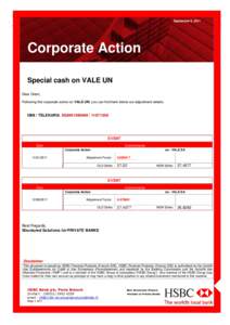 September 9, 2011  Corporate Action Special cash on VALE UN Dear Client, Following the corporate action on VALE UN, you can find here below our adjustment details: