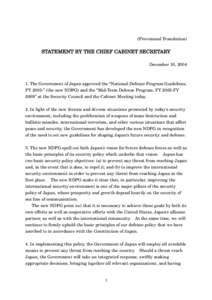 (Provisional Translation)  STATEMENT BY THE CHIEF CABINET SECRETARY December 10, [removed]The Government of Japan approved the “National Defense Program Guidelines,