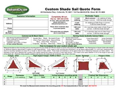 Custom Shade Sail Quote Form 452 Distribution Pkwy - Collierville, TNToll Free– Direct: Customer Information  Completely fill out.