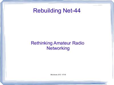 Rebuilding Net-44  Rethinking Amateur Radio Networking  MicrohamsK7VE