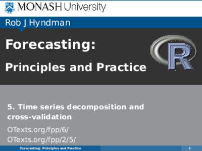 Rob J Hyndman  Forecasting: Principles and Practice  5. Time series decomposition and