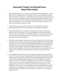 Important Things You Should Know About Internships 1. Most internships that interest our students are readily approved by the Department. However, EMST 5010 is an important course in our academic curriculum, and the Depa