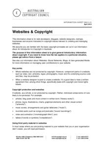 INFORMATION SHEET G057v12 April 2014 Websites & Copyright This information sheet is for web developers, bloggers, website designers, startups, businesses and anyone interested in copyright issues relevant to creating and