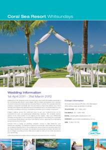 Coral Sea Resort Whitsundays  Wedding Information 1st April 2011 – 31st March 2012 Positioned on the absolute ocean front and just a short stroll via seaside boardwalk to the enchanting Airlie Beach resort village; wit