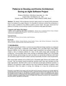 Patterns to Develop and Evolve Architecture During an Agile Software Project Rebecca Wirfs-Brock, Wirfs-Brock Associates, Inc., USA Joseph Yoder, The Refactory, Inc., USA Eduardo Guerra, National Institute of Space Resea
