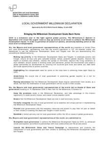 LOCAL GOVERNMENT MILLENNIUM DECLARATION Approved by the UCLG World Council, Beijing, 10 June 2005 Bringing the Millennium Development Goals Back Home 2005 is a milestone year in the fight against global poverty. The Mill