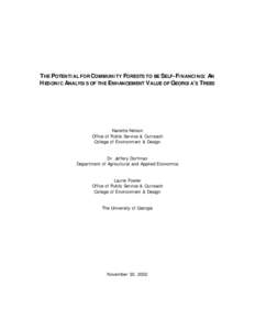 THE POTENTIAL FOR COMMUNITY FORESTS TO BE SELF-FINANCING: AN HEDONIC ANALYSIS OF THE ENHANCEMENT VALUE OF GEORGIA’S TREES Nanette Nelson Office of Public Service & Outreach College of Environment & Design