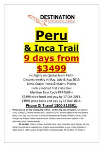 Peru & Inca Trail 9 days from $3499 Inc flights on Qantas from Perth. Departs weekly in May, July & Aug 2015